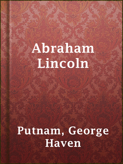 Title details for Abraham Lincoln by George Haven Putnam - Available